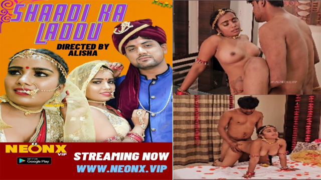 640px x 360px - Shaadi Ka Laddoo 2023 Hindi Uncut Short Film Neonx vip - Indianwebporn